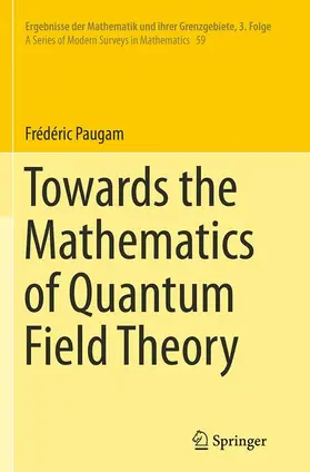 Paugam |  Towards the Mathematics of Quantum Field Theory | Buch |  Sack Fachmedien