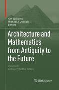 Ostwald / Williams |  Architecture and Mathematics from Antiquity to the Future | Buch |  Sack Fachmedien