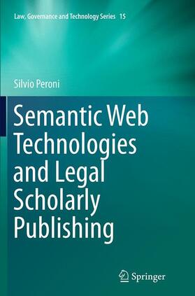 Peroni | Semantic Web Technologies and Legal Scholarly Publishing | Buch | 978-3-319-37494-9 | sack.de