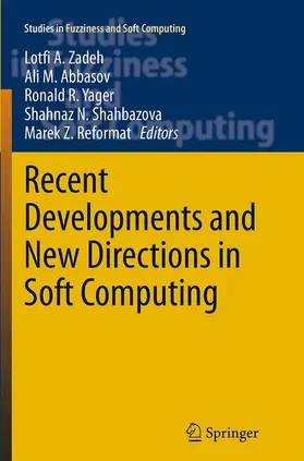 Zadeh / Abbasov / Reformat |  Recent Developments and New Directions in Soft Computing | Buch |  Sack Fachmedien