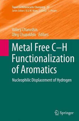 Chupakhin / Charushin |  Metal Free C-H Functionalization of Aromatics | Buch |  Sack Fachmedien