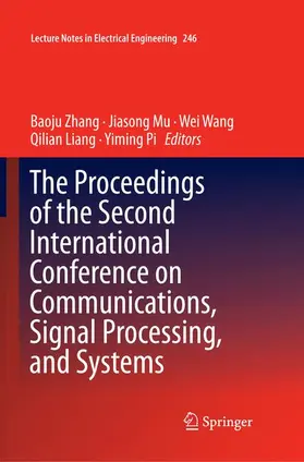 Zhang / Mu / Pi |  The Proceedings of the Second International Conference on Communications, Signal Processing, and Systems | Buch |  Sack Fachmedien