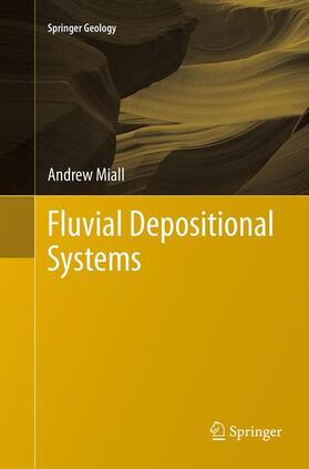 Miall | Fluvial Depositional Systems | Buch | 978-3-319-37633-2 | sack.de