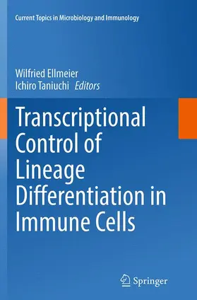 Taniuchi / Ellmeier |  Transcriptional Control of Lineage Differentiation in Immune Cells | Buch |  Sack Fachmedien