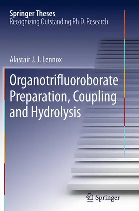 Lennox |  Organotrifluoroborate Preparation, Coupling and Hydrolysis | Buch |  Sack Fachmedien