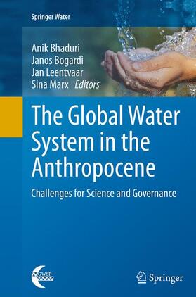 Bhaduri / Marx / Bogardi |  The Global Water System in the Anthropocene | Buch |  Sack Fachmedien
