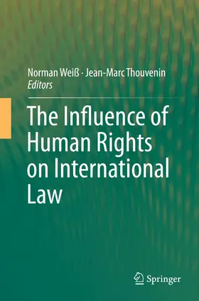 Weiß / Thouvenin |  The Influence of Human Rights on International Law | Buch |  Sack Fachmedien