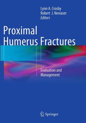 Neviaser / Crosby | Proximal Humerus Fractures | Buch | 978-3-319-37751-3 | sack.de