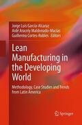 García-Alcaraz / Cortes-Robles / Maldonado-Macías |  Lean Manufacturing in the Developing World | Buch |  Sack Fachmedien