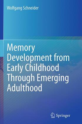Schneider |  Memory Development from Early Childhood Through Emerging Adulthood | Buch |  Sack Fachmedien