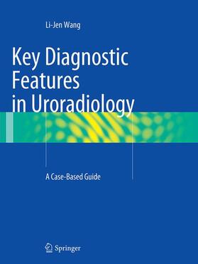 Wang |  Key Diagnostic Features in Uroradiology | Buch |  Sack Fachmedien