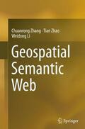 Zhang / Li / Zhao |  Geospatial Semantic Web | Buch |  Sack Fachmedien