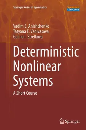 Anishchenko / Strelkova / Vadivasova |  Deterministic Nonlinear Systems | Buch |  Sack Fachmedien
