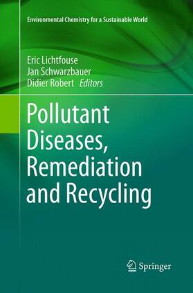 Lichtfouse / Robert / Schwarzbauer | Pollutant Diseases, Remediation and Recycling | Buch | sack.de