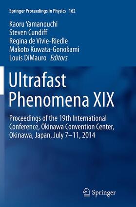 Yamanouchi / Cundiff / DiMauro | Ultrafast Phenomena XIX | Buch | 978-3-319-37908-1 | sack.de