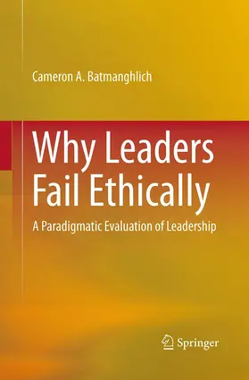 Batmanghlich | Why Leaders Fail Ethically | Buch | 978-3-319-37921-0 | www.sack.de