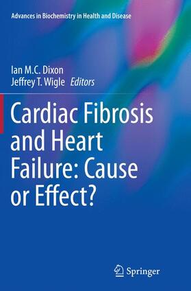 Wigle / Dixon | Cardiac Fibrosis and Heart Failure: Cause or Effect? | Buch | 978-3-319-37995-1 | sack.de