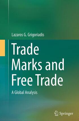Grigoriadis | Trade Marks and Free Trade | Buch | 978-3-319-38003-2 | sack.de