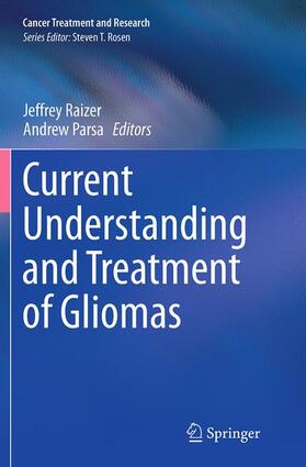 Parsa / Raizer | Current Understanding and Treatment of Gliomas | Buch | 978-3-319-38043-8 | sack.de