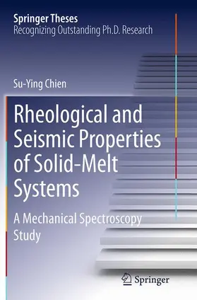 Chien |  Rheological and Seismic Properties of Solid-Melt Systems | Buch |  Sack Fachmedien