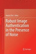 Živic / Živic |  Robust Image Authentication in the Presence of Noise | Buch |  Sack Fachmedien