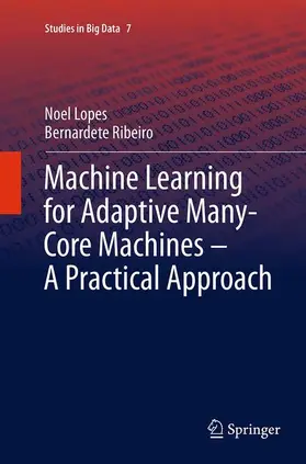 Ribeiro / Lopes |  Machine Learning for Adaptive Many-Core Machines - A Practical Approach | Buch |  Sack Fachmedien