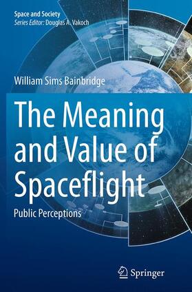 Bainbridge | The Meaning and Value of Spaceflight | Buch | 978-3-319-38106-0 | sack.de