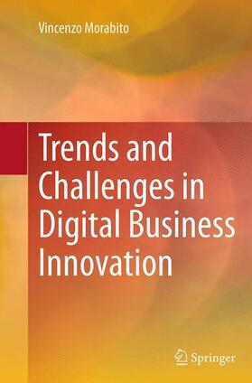 Morabito | Trends and Challenges in Digital Business Innovation | Buch | 978-3-319-38112-1 | sack.de