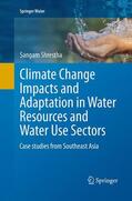 Shrestha |  Climate Change Impacts and Adaptation in Water Resources and Water Use Sectors | Buch |  Sack Fachmedien