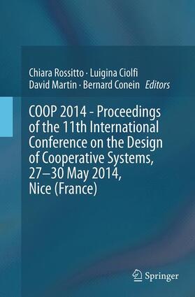 Rossitto / Conein / Ciolfi | COOP 2014 - Proceedings of the 11th International Conference on the Design of Cooperative Systems, 27-30 May 2014, Nice (France) | Buch | 978-3-319-38177-0 | sack.de