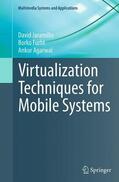 Jaramillo / Furht / Agarwal |  Virtualization Techniques for Mobile Systems | Buch |  Sack Fachmedien