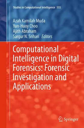 Muda / N. Srihari / Choo |  Computational Intelligence in Digital Forensics: Forensic Investigation and Applications | Buch |  Sack Fachmedien