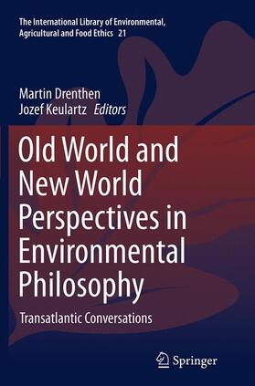 Keulartz / Drenthen | Old World and New World Perspectives in Environmental Philosophy | Buch | 978-3-319-38196-1 | sack.de