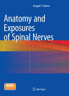 Hanna |  Anatomy and Exposures of Spinal Nerves | Buch |  Sack Fachmedien