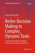 Qudrat-Ullah |  Better Decision Making in Complex, Dynamic Tasks | Buch |  Sack Fachmedien