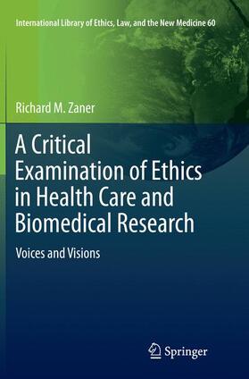Zaner |  A Critical Examination of Ethics in Health Care and Biomedical Research | Buch |  Sack Fachmedien