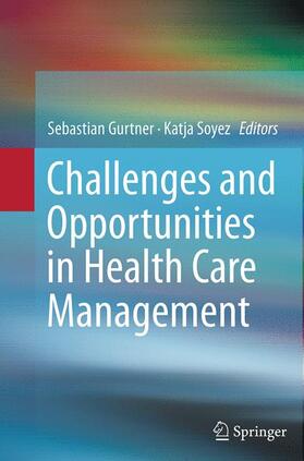 Soyez / Gurtner | Challenges and Opportunities in Health Care Management | Buch | 978-3-319-38261-6 | sack.de