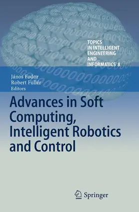 Fullér / Fodor |  Advances in Soft Computing, Intelligent Robotics and Control | Buch |  Sack Fachmedien