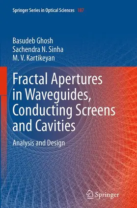 Ghosh / Kartikeyan / Sinha |  Fractal Apertures in Waveguides, Conducting Screens and Cavities | Buch |  Sack Fachmedien