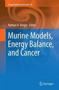 Berger |  Murine Models, Energy Balance, and Cancer | Buch |  Sack Fachmedien