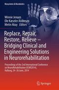 Jensen / Akay / Andersen |  Replace, Repair, Restore, Relieve ¿ Bridging Clinical and Engineering Solutions in Neurorehabilitation | Buch |  Sack Fachmedien
