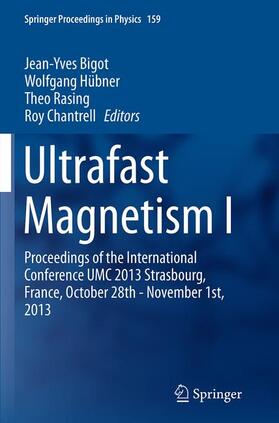Bigot / Chantrell / Hübner | Ultrafast Magnetism I | Buch | 978-3-319-38369-9 | sack.de
