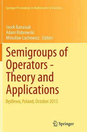 Banasiak / Lachowicz / Bobrowski |  Semigroups of Operators -Theory and Applications | Buch |  Sack Fachmedien