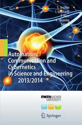 Jeschke / Henning / Isenhardt |  Automation, Communication and Cybernetics in Science and Engineering 2013/2014 | Buch |  Sack Fachmedien