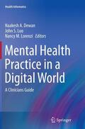 Dewan / Lorenzi / Luo |  Mental Health Practice in a Digital World | Buch |  Sack Fachmedien