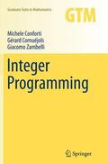 Conforti / Zambelli / Cornuéjols |  Integer Programming | Buch |  Sack Fachmedien