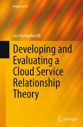 Huntgeburth | Developing and Evaluating a Cloud Service Relationship Theory | Buch | 978-3-319-38446-7 | sack.de