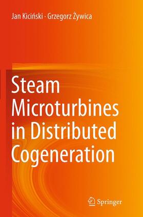 Zywica / Kicinski / Kicinski | Steam Microturbines in Distributed Cogeneration | Buch | 978-3-319-38484-9 | sack.de