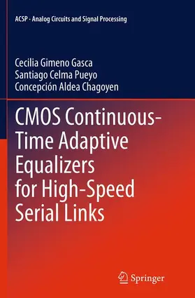 Gimeno Gasca / Aldea Chagoyen / Celma Pueyo |  CMOS Continuous-Time Adaptive Equalizers for High-Speed Serial Links | Buch |  Sack Fachmedien