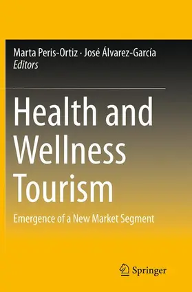 Álvarez-García / Peris-Ortiz |  Health and Wellness Tourism | Buch |  Sack Fachmedien